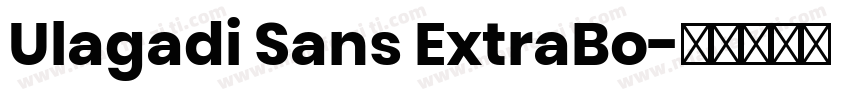 Ulagadi Sans ExtraBo字体转换